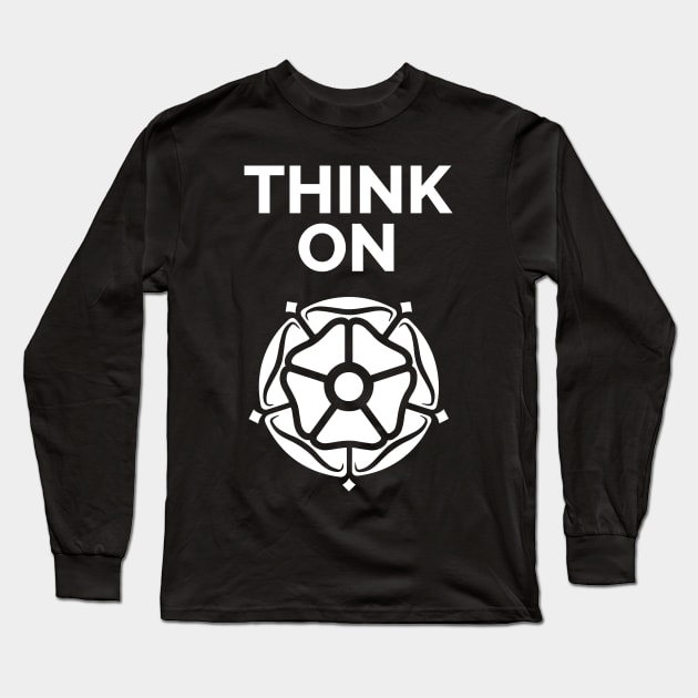 Think On Yorkshire Rose Long Sleeve T-Shirt by Yorkshire Stuff